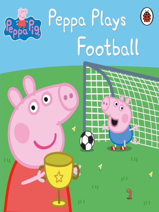 Title details for Peppa Plays Football by Peppa Pig - Wait list